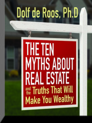 cover image of The Ten Myths About Real Estate
